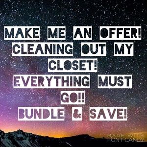 MAKE ME AN OFFER! EVERYTHING MUST GO!!